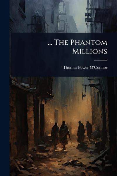 ... The Phantom Millions