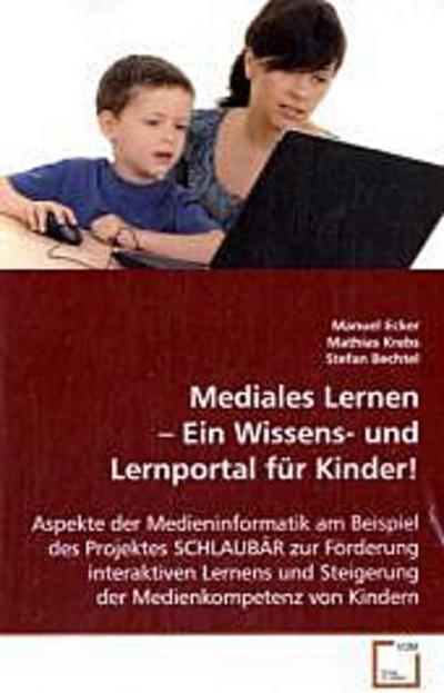 Mediales Lernen - Ein Wissens- und Lernportal für  Kinder!