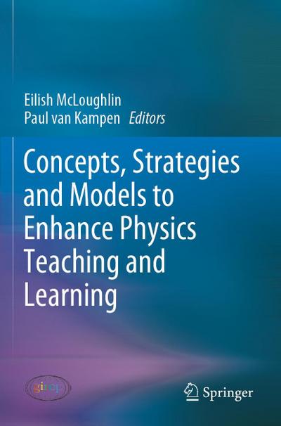 Concepts, Strategies and Models to Enhance Physics Teaching and Learning