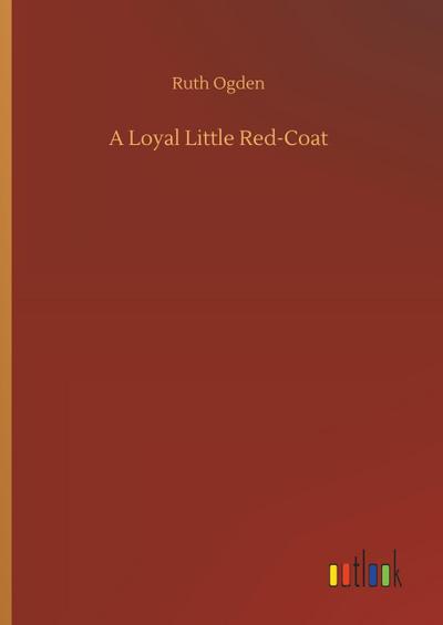 A Loyal Little Red-Coat