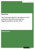 Die Nutzung kognitiver Metaphern in der politischen Berichterstattung. Der Migrationsdiskurs im Jahr 2018