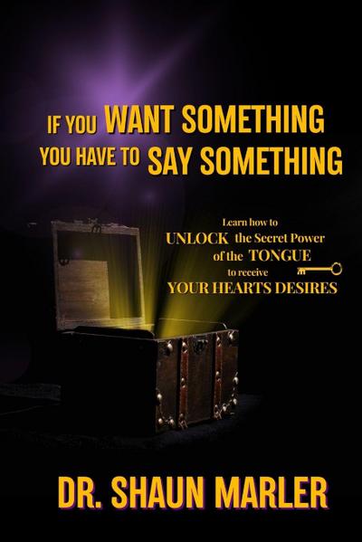 If You Want Something You Have To Say Something