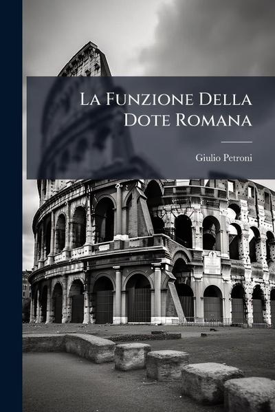 La Funzione Della Dote Romana