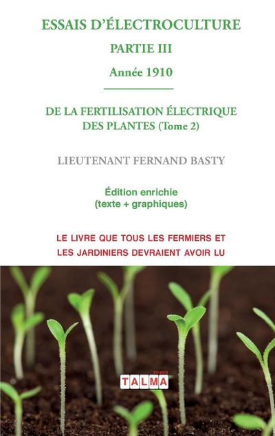 ESSAIS D’ELECTROCULTURE (Partie 3)