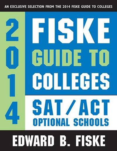 Fiske Guide to Colleges: SAT/ACT Optional Schools