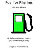 Fuel for Pilgrims (Volume Three)