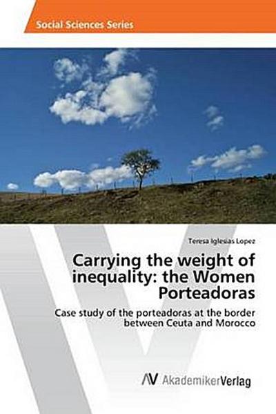 Carrying the weight of inequality: the Women Porteadoras