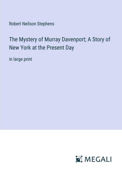 The Mystery of Murray Davenport; A Story of New York at the Present Day