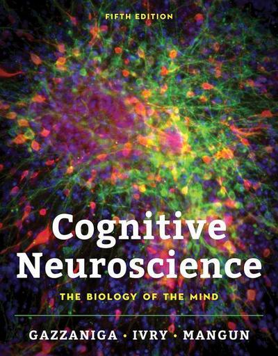 Cognitive Neuroscience - The Biology of the Mind, 5th Edition