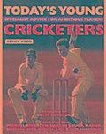 Today’s Young Cricketers