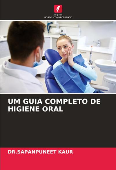 UM GUIA COMPLETO DE HIGIENE ORAL