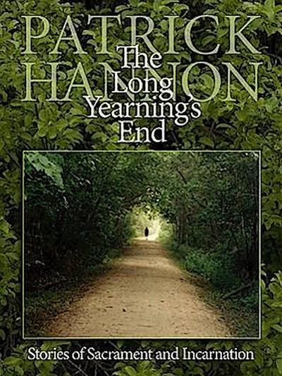 The Long Yearning’s End: Stories of Sacrament and Incarnation