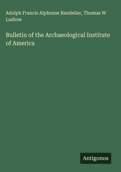 Bulletin of the Archaeological Institute of America