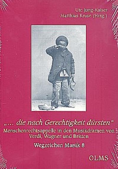 ’...die nach Gerechtigkeit dürsten’.Menschenrechtsappelle in den Musikdramen von Verdi, Wagner und Britten