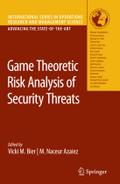 Game Theoretic Risk Analysis of Security Threats by Vicki M. Bier Paperback | Indigo Chapters