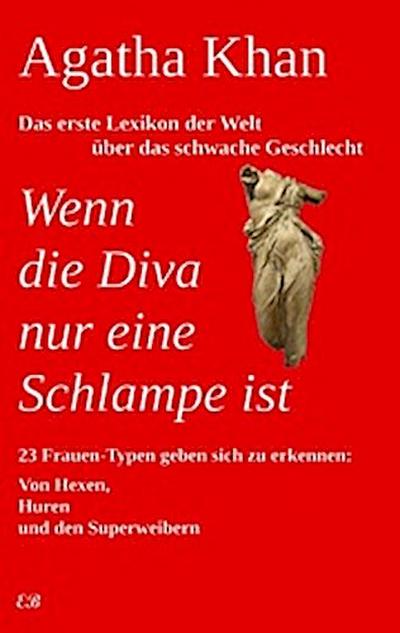 Wenn die Diva nur eine Schlampe ist