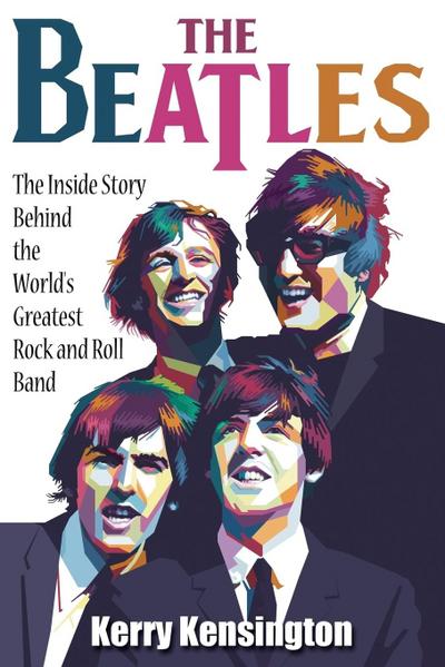 The Beatles! The Inside Story Behind the World’s Greatest Rock and Roll Band