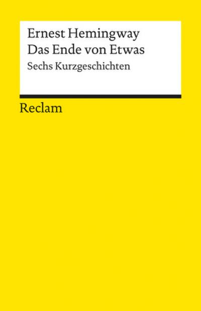 Das Ende von Etwas. Sechs Kurzgeschichten