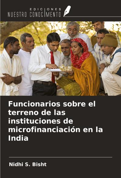 Funcionarios sobre el terreno de las instituciones de microfinanciación en la India
