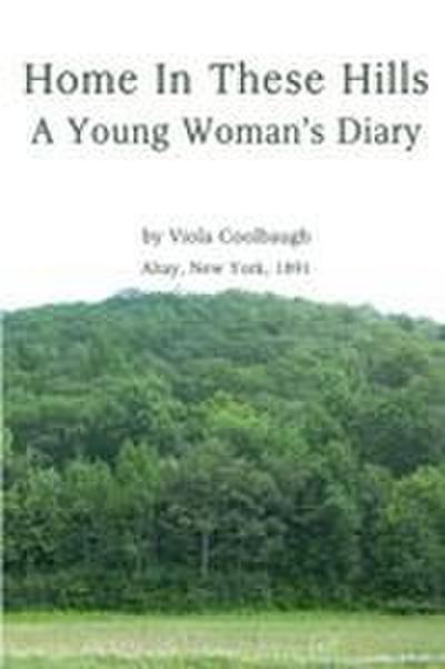Home In These Hills - A Young Woman’s Diary