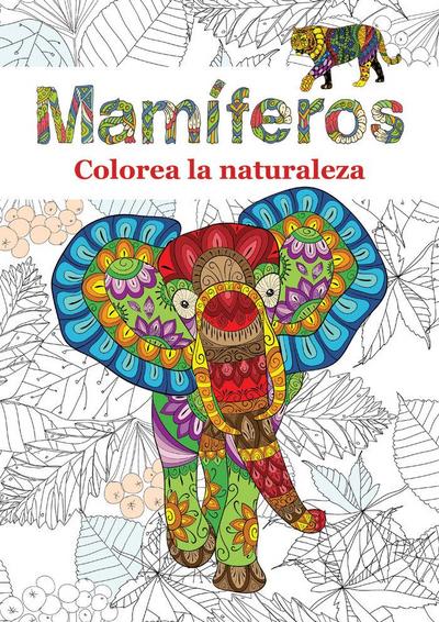 Mamíferos : colorea la naturaleza