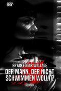 DER MANN, DER NICHT SCHWIMMEN WOLLTE