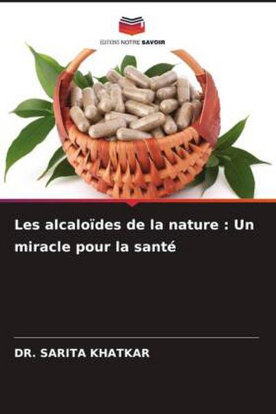 Les alcaloïdes de la nature : Un miracle pour la santé