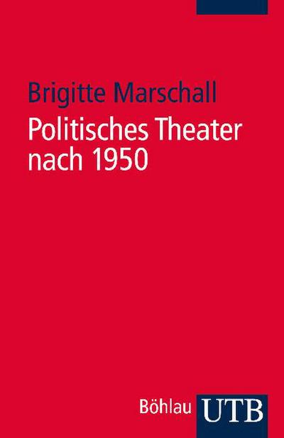Politisches Theater nach 1950: Unter Mitarbeit von Martin Fichter