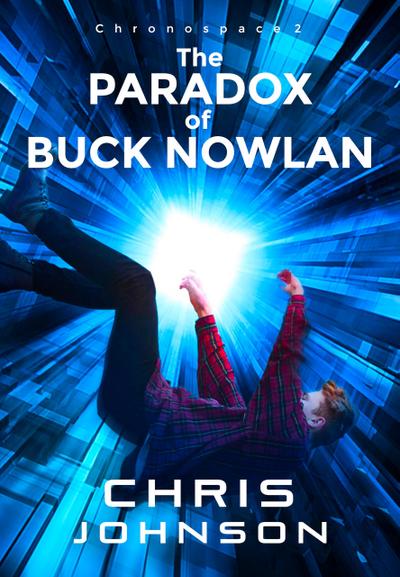 The Paradox of Buck Nowlan (ChronoSpace, #2)