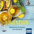 Löwenzahn - Wunderkraut für Resilienz und Lebenskraft. Hörbuch