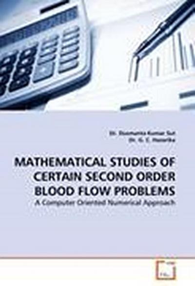 MATHEMATICAL STUDIES OF CERTAIN SECOND ORDER BLOOD FLOW PROBLEMS
