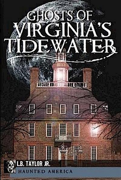Ghosts of Virginia’s Tidewater