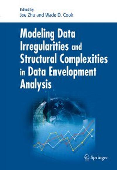 Modeling Data Irregularities and Structural Complexities in Data Envelopment Analysis