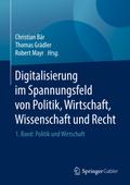 Digitalisierung im Spannungsfeld von Politik, Wirtschaft, Wissenschaft und Recht 1