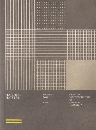Material Matters: Metal: Creative Interpretations of Common Materials