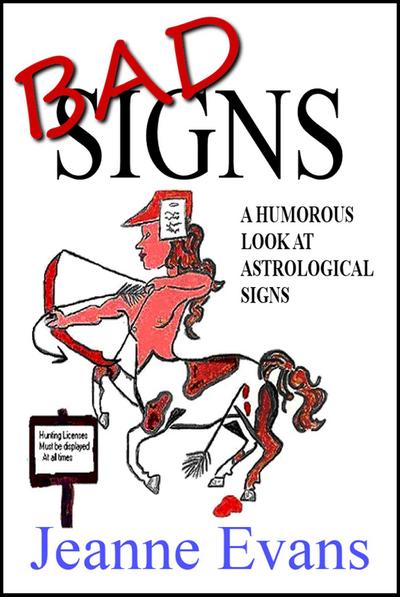 Bad Signs: A Humorous at Astrological Signs