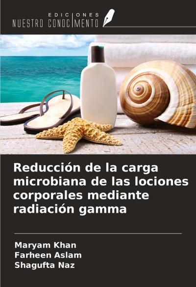 Reducción de la carga microbiana de las lociones corporales mediante radiación gamma