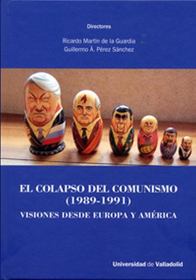 El colapso del comunismo, 1989-1991 : visiones desde Europa y América
