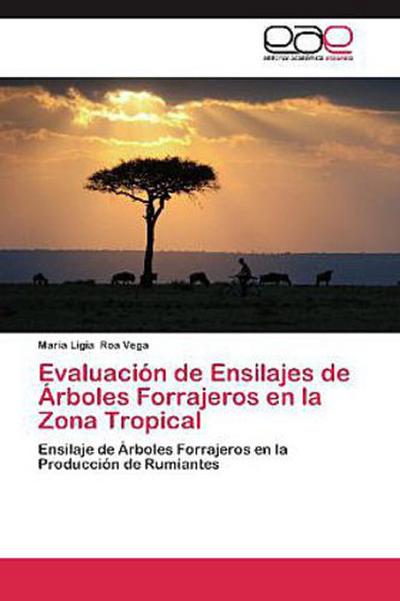 Evaluación de Ensilajes de Árboles Forrajeros en la Zona Tropical