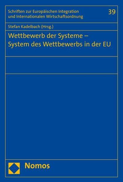 Wettbewerb der Systeme - System des Wettbewerbs in der EU