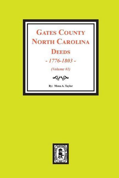Gates County North Carolina Deeds, 1776-1803. (Volume #1)