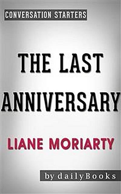 The Last Anniversary: A Novel by Liane Moriarty | Conversation Starters