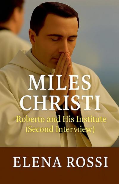 Miles Christi  Roberto and his Institute Second Interview