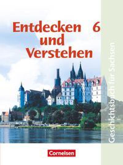 Entdecken und verstehen - Geschichtsbuch - Sachsen - Ausgabe ab 2004 - 6. Schuljahr