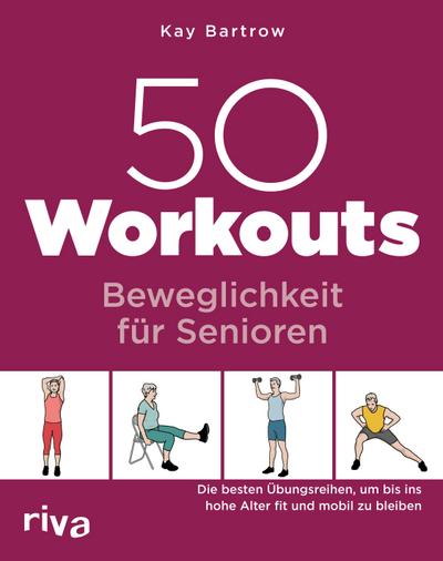 50 Workouts - Beweglichkeit für Senioren