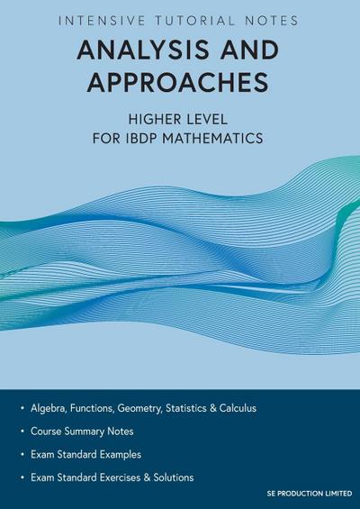 Intensive Tutorial Notes - Analysis and Approaches Higher Level for IBDP Mathematics