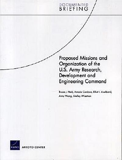 Proposed Missions and Organizations of the U.S. Army Research Development and Engineering Command