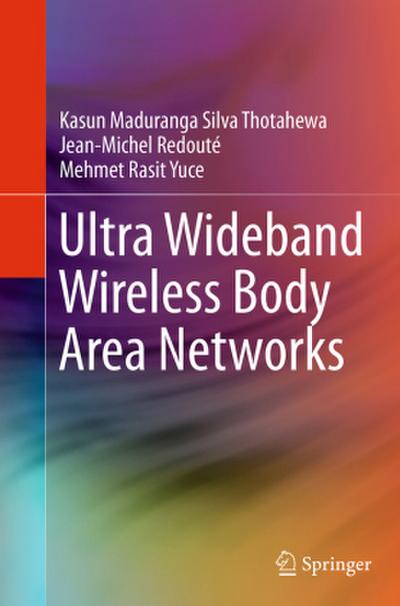 Ultra Wideband Wireless Body Area Networks