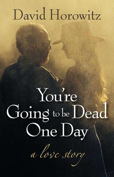 You’re Going to Be Dead One Day