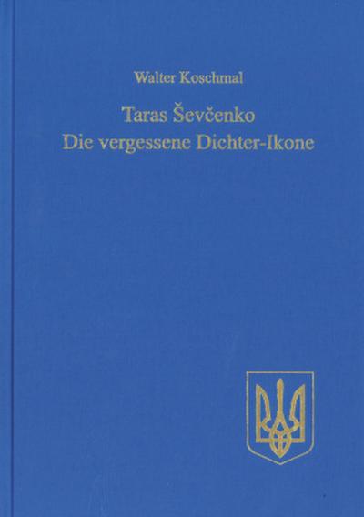 Taras Sevcenko: Die vergessene Dichter-Ikone